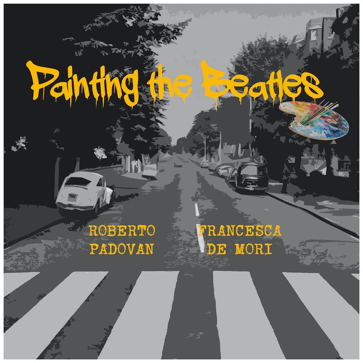 Painting the Beatles: Padovan e De Mori omaggiano il quartetto di Liverpool . Dal 5 ottobre on line 