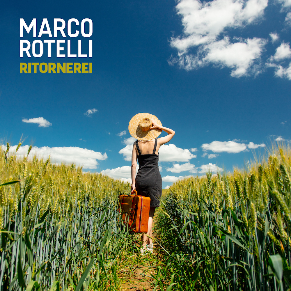 MARCO ROTELLI: esce oggi il nuovo singolo “RITORNEREI”